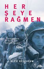 Her Şeye Rağmen & II. Dünya Savaşı'nda Hayatta Kalmak