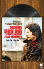 Sana Dün Bir Tepeden Baktım Aziz Türkiye & Müzik Yazıları