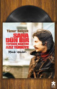 Sana Dün Bir Tepeden Baktım Aziz Türkiye & Müzik Yazıları