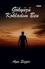 Gökyüzü Kokladım Ben