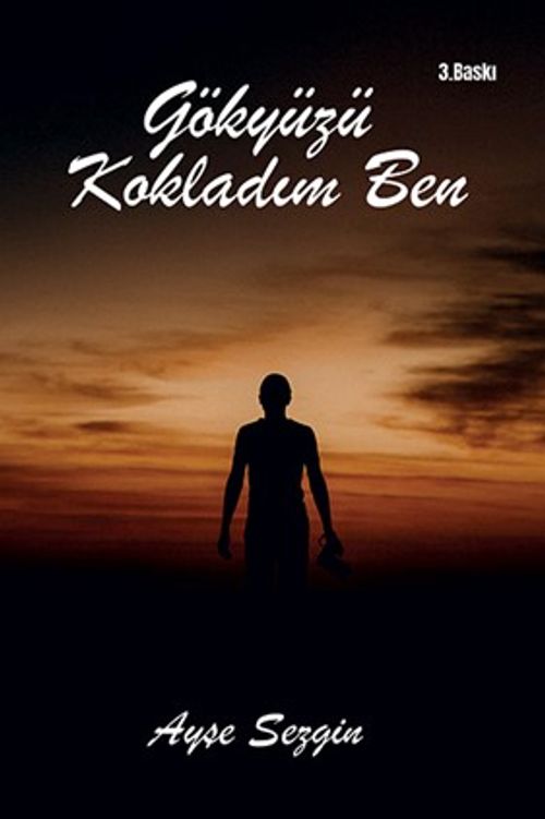 Gökyüzü Kokladım Ben