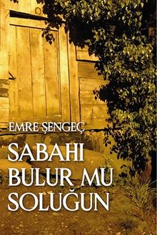 Sabahı Bulur Mu Soluğun
