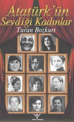 Atatürk'ün Sevdiği Kadınlar