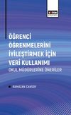 &Ouml;ğrenci &Ouml;ğrenmelerini İyileştirmek İ&ccedil;in Veri Kullanımı & Okul M&uuml;d&uuml;rlerine &Ouml;neriler