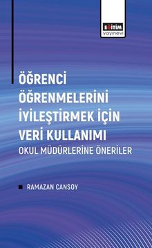 Öğrenci Öğrenmelerini İyileştirmek İçin Veri Kullanımı & Okul Müdürlerine Öneriler