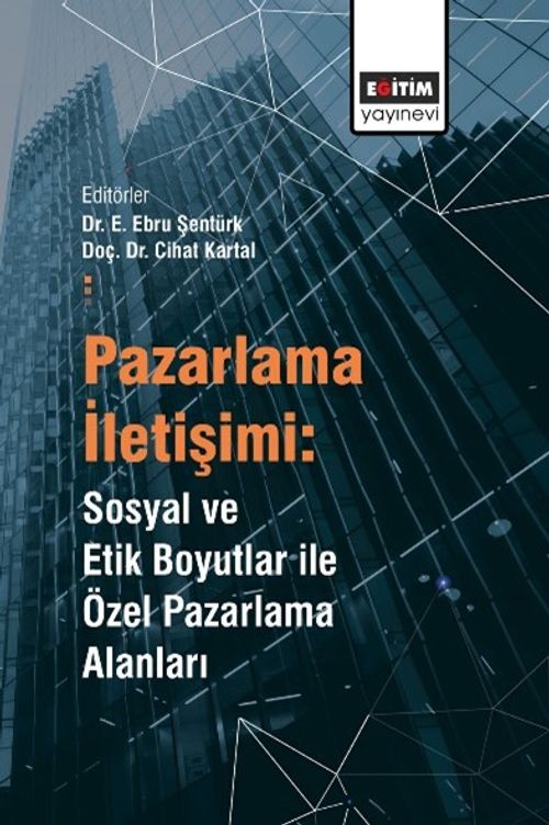 Pazarlama İletişimi: Sosyal ve Etik Boyutlar ile Özel Pazarlama Alanları