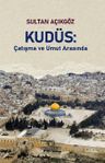 Kudüs: Çatışma ve Umut Arasında 
