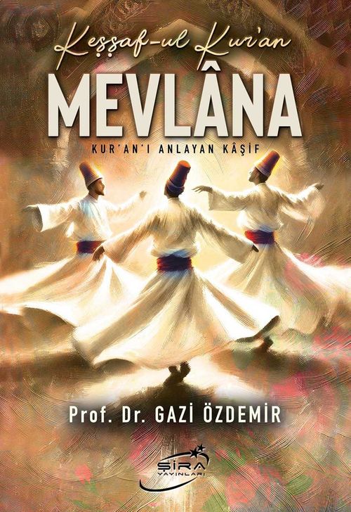 Keşşaf-Ul Kur'an Mevlana & Kur'an'ı Anlayan Kaşif