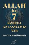 Allah İle 7 Konuda Anlaşmamız Var