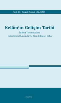 Kelam'ın Gelişim Tarihi & İslam'ı Tanıma Adına  Daha Etkin Durumda Yol Alan Bilimsel Çaba