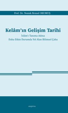 Kelam'ın Gelişim Tarihi & İslam'ı Tanıma Adına  Daha Etkin Durumda Yol Alan Bilimsel Çaba