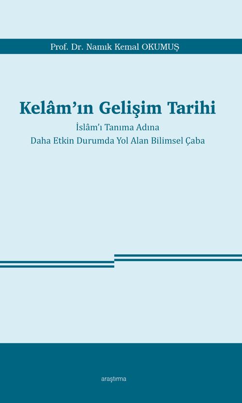 Kelam'ın Gelişim Tarihi & İslam'ı Tanıma Adına  Daha Etkin Durumda Yol Alan Bilimsel Çaba