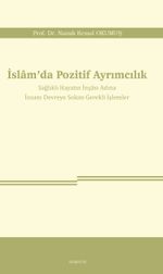 İslam'da Pozitif Ayrımcılık & Sağlıklı Hayatın İnşası Adına İnsanı Devreye Sokan Gerekli İşlemler
