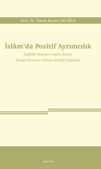 İslam'da Pozitif Ayrımcılık & Sağlıklı Hayatın İnşası Adına İnsanı Devreye Sokan Gerekli İşlemler