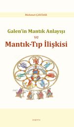 Galen'in Mantık Anlayışı ve Mantık-Tıp İlişkisi