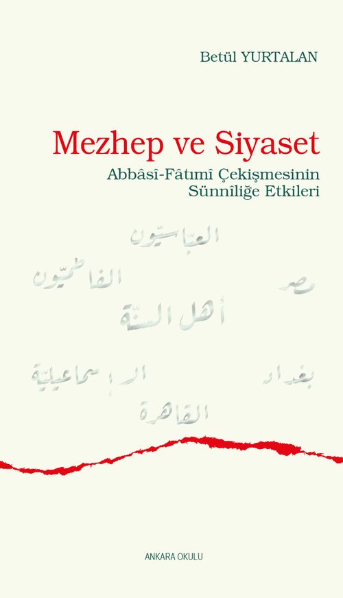 Mezhep ve Siyaset & Abbasî-Fatımî Çekişmesinin Sünnîliğe Etkileri