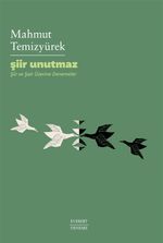 Şiir Unutmaz & Şiir ve Şair Üzerine Denemeler