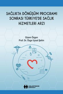 Sağlıkta Dönüşüm Programı Sonrası Türkiye'de Sağlık Hizmetleri Arzı