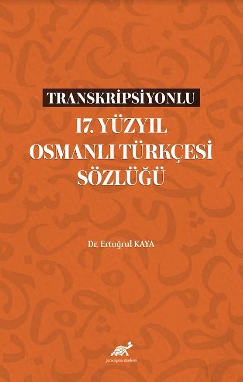 Transkripsiyonlu 17. Yüzyıl Osmanlı Türkçesi Sözlüğü