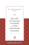 Ebû Saîd Muhammed el-Hadimî ve Fıkhi Meselelere Yaklaşımı