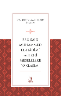 Ebû Saîd Muhammed el-Hadimî ve Fıkhi Meselelere Yaklaşımı