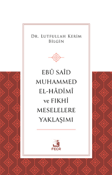 Ebû Saîd Muhammed el-Hadimî ve Fıkhi Meselelere Yaklaşımı