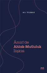 Âmirî'de Ahlak-Mutluluk İlişkisi