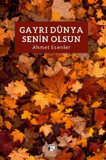Gayrı Dünya Senin Olsun