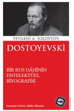 Dostoyevski & Bir Rus Dahinin Entelektüel Biyografisi