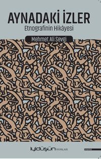 Aynadaki İzler & Etnografinin Hikayesi 