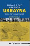 Rusya İle Batı Arasında Ukrayna & Tarih, Toplum ve Siyaset