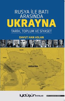 Rusya İle Batı Arasında Ukrayna & Tarih, Toplum ve Siyaset 
