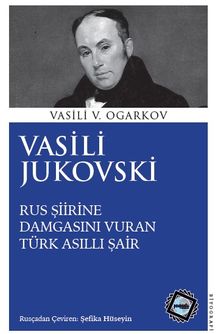Vasili Jukovski & Rus Şiirine Damgasını Vuran Türk Asıllı Şair 