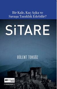 Sitare & Bir Kale, Kaç Aşka ve Savaşa Tanıklık Edebilir?