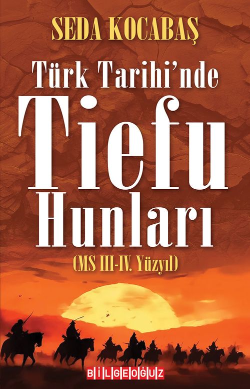 Türk Tarihi'nde Tiefu Hunları (MS III.-IV. Yüzyıl)