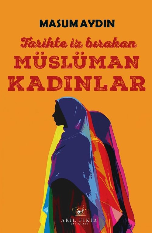 Tarihte İz Bırakan Müslüman Kadınlar 