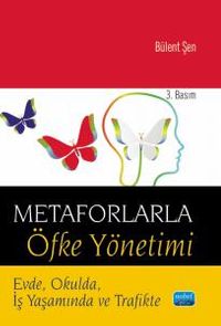 Metaforlarla Öfke Yönetimi & Evde, Okulda, İş Yaşamında ve Trafikte
