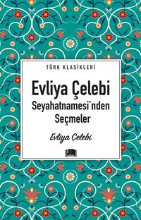 Evliya Çelebi Seyahatnamesi'nden Seçmeler