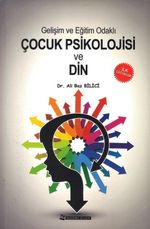 Gelişim ve Eğitim Odaklı Çocuk Psikolojisi ve Din