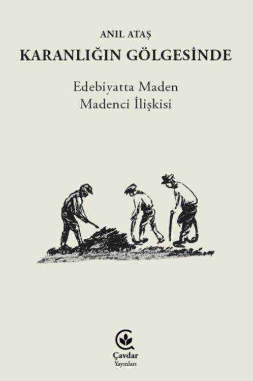 Karanlığın Gölgesinde & Edebiyatta Maden Madenci İlişkisi