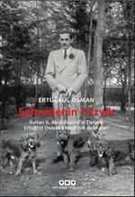 Şehzadenin Yüzyılı & Sultan 2. Abdülhamid'in Torunu Ertuğrul Osman Efendi'nin Hatıraları