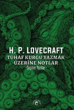 Tuhaf Kurgu Yazmak Üzerine Notlar & Seçme Yazılar