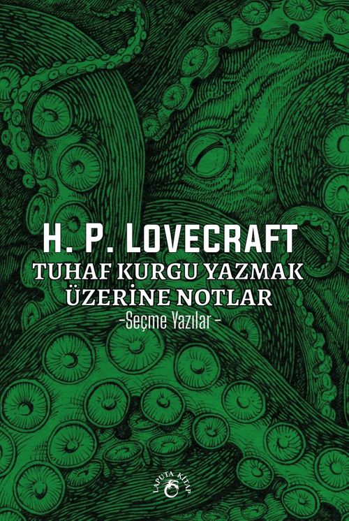 Tuhaf Kurgu Yazmak Üzerine Notlar & Seçme Yazılar