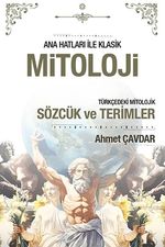 Ana Hatları ile Klasik Mitoloji ve Türkçedeki Mitolojik Sözcük ve Terimler