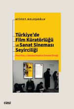 Türkiye'de Film Küratörlüğü ve Sanat Sineması Seyirciliği (Pera Film ve İstanbul Modern Sinema Örneği) 