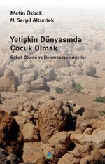 Yetişkin Dünyasında Çocuk Olmak & Bebek Ölümü ve Deformasyon Adetleri