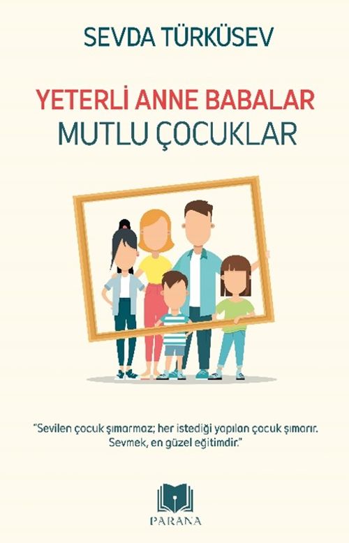 Yeterli Anne Babalar Mutlu Çocuklar