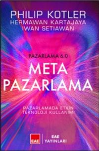 Pazarlama 6.0 Meta Pazarlama & Pazarlamada Etkin Teknoloji Kullanımı
