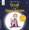 Sevgi Benim Süper Gücüm