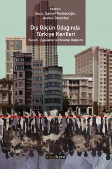 Dış Göçün Odağında Türkiye Kentleri & Kuram, Uygulama ve Mekanın Değişimi